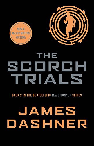 James Dashner: Maze Runner 2 The Scorch Trials (Paperback, Chicken House, imusti, Chicken House, The, Chicken House Ltd)