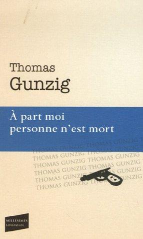 Thomas Gunzig: À part moi personne n'est mort (French language, 2006, Le Castor Astral)