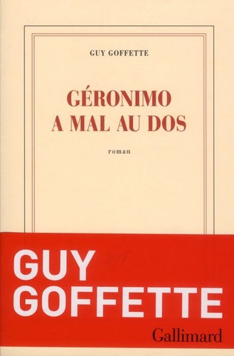 Guy Goffette: Géronimo a mal au dos (Paperback, French language, 2013, Gallimard)