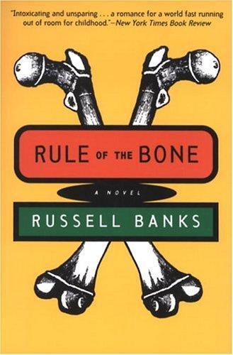 Russell Banks: Rule of the bone (1995)