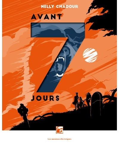 Nelly Chadour: Avant 7 jours (Les Moutons Electriques)
