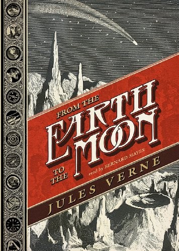 Jules Verne: From the Earth to the Moon (AudiobookFormat, Blackstone Audio, Inc.)