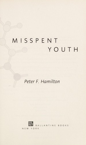 Peter F. Hamilton: Misspent youth (Hardcover, 2006, Del Rey/Ballantine Books, Del Rey)