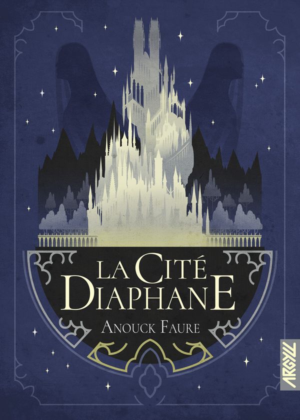 Anouck Faure: La Cité Diaphane (Paperback, Française language, Argyll)