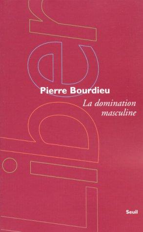 Pierre Bourdieu: La domination masculine (French language, 1998, Seuil)