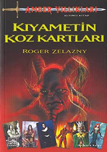 Roger Zelazny: Kiyametin Koz Kartlari-Amber Yilliklari 6 (Paperback, Ithaki Yayinlari)