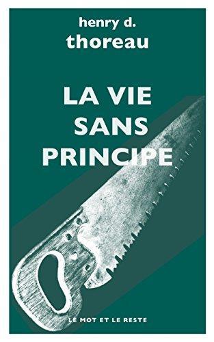 Henry David Thoreau: La vie sans principe (Paperback, français language, 2018, Le Mot et le Reste)