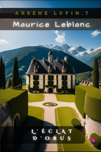 Maurice LeBlanc: L'Éclat d'obus (French language, 2019, Independently Published)