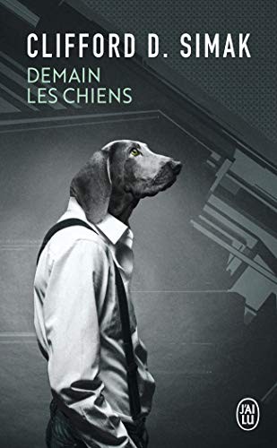 Clifford D. Simak: Demain les chiens (Paperback, J'ai lu, J'AI LU)