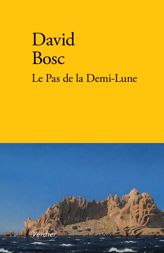 David Bosc: Le pas de la demi-lune (Paperback, français language, Verdier)