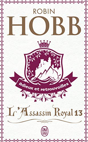 Robin Hobb: L'Assassin Royal - 13 - Adieux Et Retrou (Paperback, J'Ai Lu)