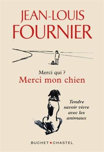 Jean-Louis Fournier: Merci qui ? Merci mon chien (Paperback, French language, 2020, Buchet-Chastel)