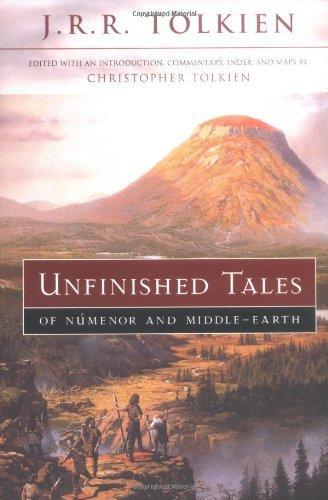 J. R. R. Tolkien: Unfinished tales of Númenor and Middle-earth (2001, Houghton Mifflin)