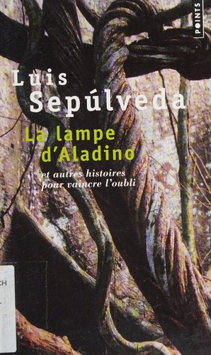 Luis Sepúlveda: La lampe d'Aladino (French language, 2010, Points)