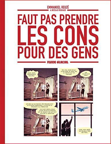 Emmanuel Reuzé, Nicolas Rouhaud: Faut pas prendre les cons pour des gens. Tome 1 (French language, 2019)