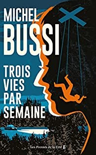 Michel Bussi: Trois vies par semaine (2023, Auto-édition)