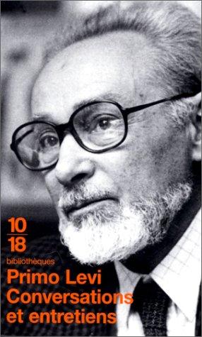 Primo Levi, Marco Belpoliti, Thierry Laget, Dominique Autrand: Conversations et entretiens, 1963-1987 (Paperback, Editions 10/18)