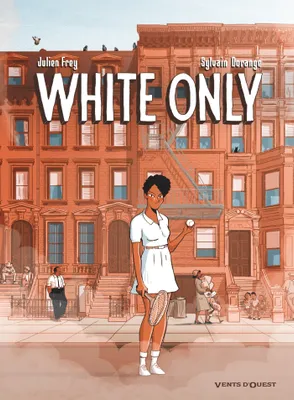 Sylvain Dorange, Julien Frey: White Only (GraphicNovel, French language, 2025, Vents d'Ouest)