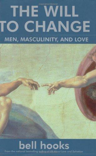 bell hooks: The Will to Change: Men, Masculinity, and Love (2003)