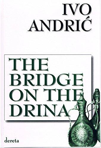 Ivo Andrić: The bridge on the Drina (2011)