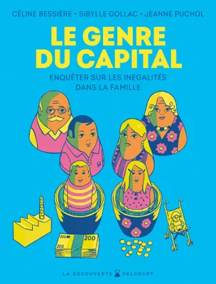 Sibylle Gollac, Jeanne Puchol, Céline Bessière: Le Genre du capital (GraphicNovel, French language, 2023, Delcourt)