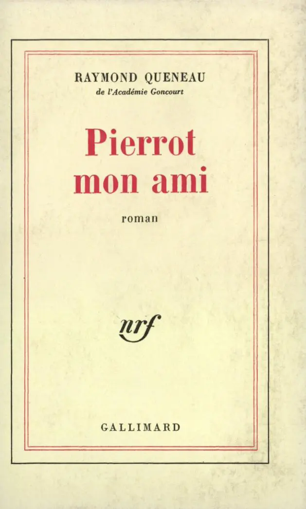 Raymond Queneau: Pierrot mon ami (Français language, Gallimard)