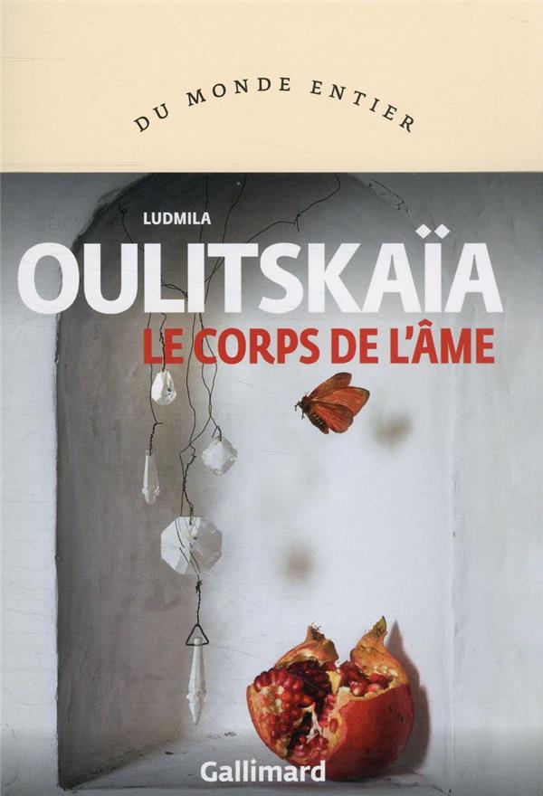 Ludmila Oulitskaïa, Sophie Benech: Le corps de l'âme (Paperback, français language, Gallimard)