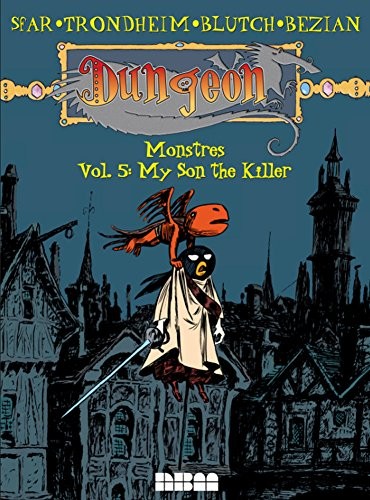 Lewis Trondheim, Blutch, Joann Sfar, Frédéric Bézian: Dungeon : Monstres - Vol. 5 (2015, NBM Publishing Company, NBM Publishing)