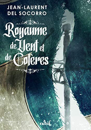 Jean-Laurent Del Socorro: Royaume de vent et de colères (Paperback, ACTUSF)