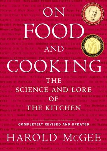 Harold McGee: On Food and Cooking (2004, Scribner)