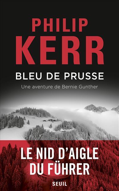 Philip Kerr: Bleu de Prusse (French language, 2018, Éditions du Seuil)