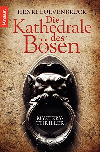 Henri Loevenbruck: Die Kathedrale des Bösen (Paperback, Deutsch language, 2012, Knaur Taschenbuch)