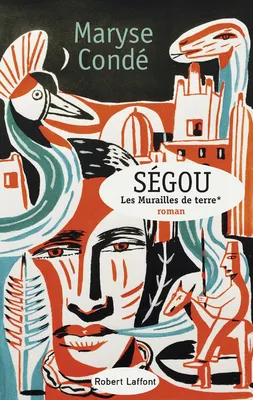 Maryse Condé: Ségou (Hardcover, French language, 2019, Robert Laffont)