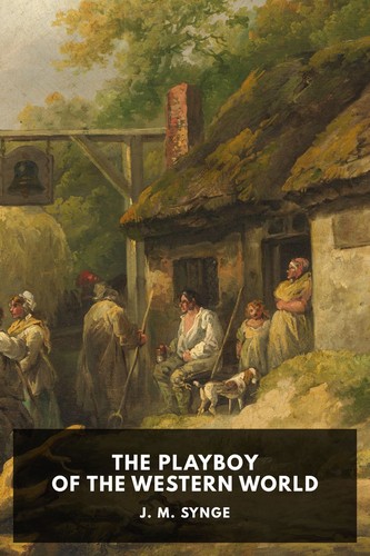 J. M. Synge: The Playboy of the Western World (2020, Standard Ebooks)