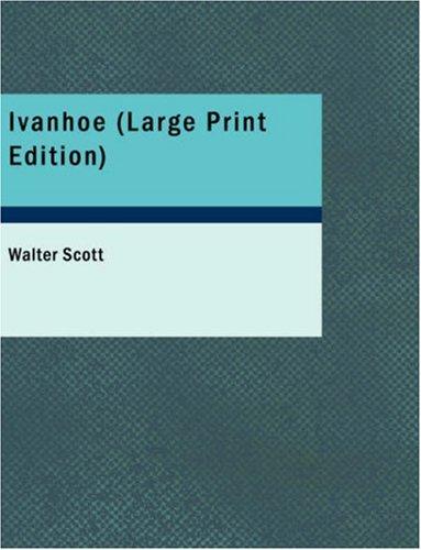 Sir Walter Scott: Ivanhoe (Large Print Edition) (Paperback, BiblioBazaar)