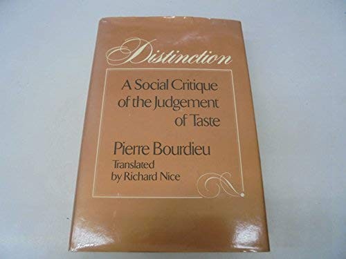 Pierre Bourdieu: Distinction (Hardcover, 1984, Routledge, Taylor & Francis Books Ltd, Routledge & Kegan Paul)