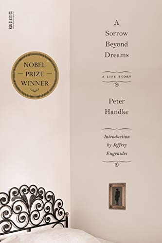 Peter Handke: A Sorrow Beyond Dreams (Paperback, Farrar, Straus and Giroux)