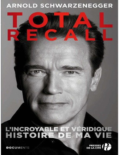 Arnold Schwarzenegger: Total recall (French language, 2012, Presses de la Cité, Presses De La Cité)