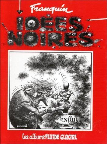 Franquin: Idées noires. 1 (French language, 1999)