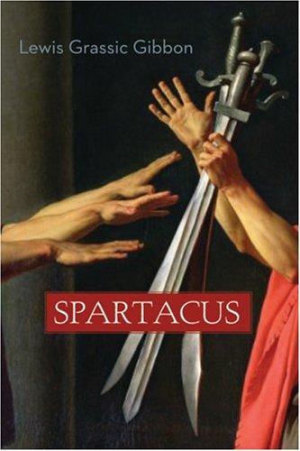 James Leslie Mitchell: Spartacus (Paperback, 2006, Pegasus Books)