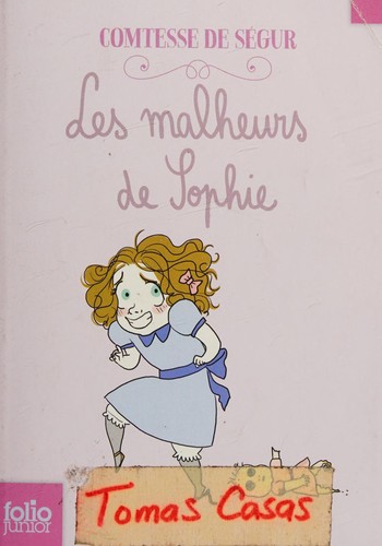 Sophie, comtesse de Ségur: Les malheurs de Sophie (French language, 2016, Gallimard Jeunesse)