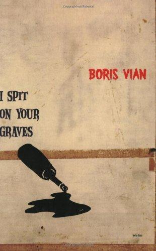 Boris Vian: I Spit on Your Graves (2013, TamTam Books)