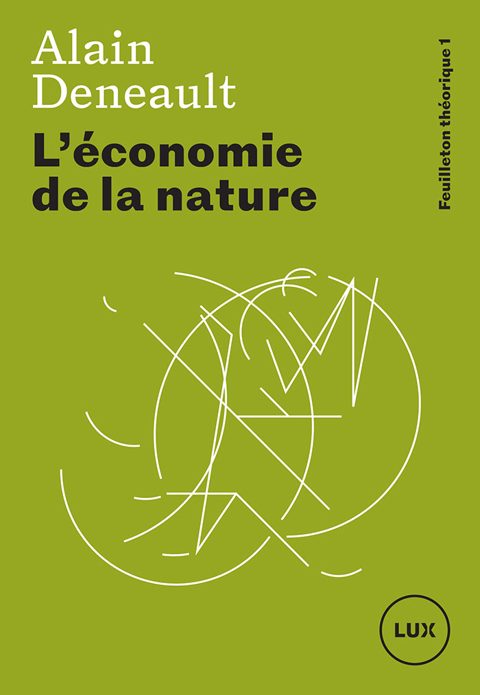 Alain Deneault: L’économie de la nature (Paperback, French language, 2019, Lux)