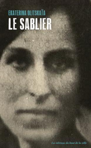 Ekaterina Lʹvovna Olickaâ: Le Sablier (Paperback, French language, 2024, Les éditions du bout de la ville)