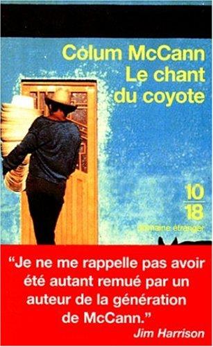 Colum McCann: Le Chant du coyote (Paperback, French language, Editions 10/18)