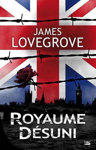 James Lovegrove: Royaume-Désuni (French language, 2008, Bragelonne)