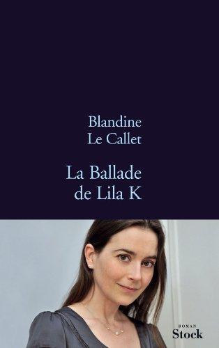 Blandine Le Callet: La ballade de Lila K (French language)