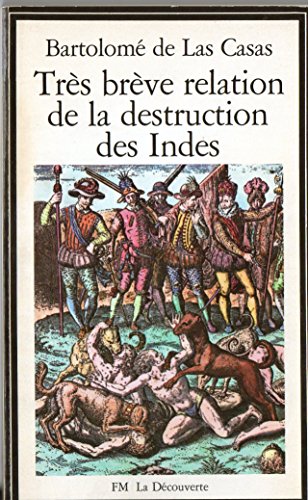 Bartolomé de las Casas: Très brève relation de la destruction des Indes (Paperback, French language, 1980, F. Maspero)