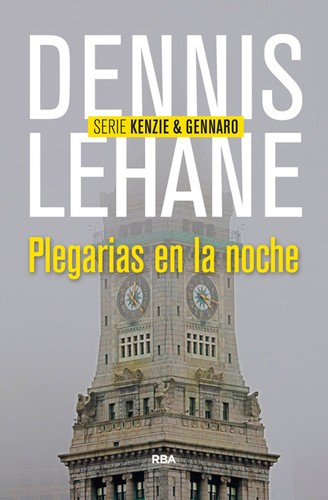 Dennis Lehane: Plegarias en la noche (Spanish language, 2014, RBA, RBA Libros)