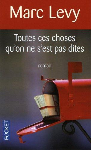 Marc Levy: Toutes ces choses qu'on ne s'est pas dites (French language)
